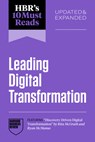 HBR's 10 Must Reads on Leading Digital Transformation, Updated and Expanded (featuring "Discovery-Driven Digital Transformation" by Rita McGrath and Ryan McManus) - Harvard Business Review - 9798892792929