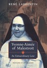 Yvonne-Aimée of Malestroit: An Extraordinary Love - René Laurentin - 9798892800648