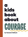 A Kids Book About Courage - Tasneem Halloum - 9798892810029