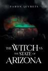 The Witch VS State of Arizona - Faron Levrets - 9798892852647