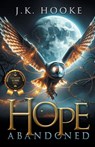 Hope Abandoned - J. K. Hooke - 9798892853255