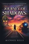 Journey of Shadows - Michael Kelly - 9798892854184