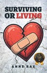 Surviving or Living - Anne Rae - 9798892854351