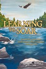 LEARNING TO SOAR - Della M. Austin - 9798892854511