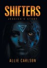 Shifters: Jessica's Story - Allie Carlson - 9798892856614