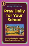 Pray Daily for Your School - Nelson Miller - 9798892928427