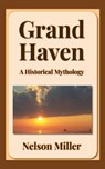Grand Haven - Nelson Miller - 9798892928632