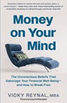 Money on Your Mind: The Unconscious Beliefs That Sabotage Your Financial Well-Being - And How to Break Free - Vicky Reynal - 9798893030082