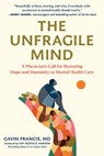 The Unfragile Mind: A Physician's Call for Restoring Hope and Humanity to Mental Health Care - Gavin Francis - 9798893031355