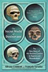 The Secret World of Denisovans: The Epic Story of the Ancient Cousins to Sapiens and Neanderthals - Silvana Condemi - 9798893031409