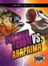 Piranha School vs. Arapaima - Nathan Sommer - 9798893044157