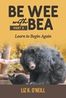 Be Wee with Bea 3 - Liz K. O'Neill - 9798893060638