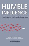 Humble Influence - Jim Matuga - 9798893071481