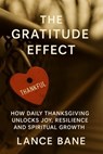 The Gratitude Effect - Lance Bane - 9798893071665