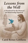Lessons from the Well - Carol Renee Gittens - 9798893071757