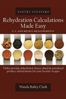 Pantry Stuffers Rehydration Calculations Made Easy: U.S. and Metric Measurements - Wanda Bailey Clark - 9798893072556