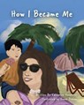 How I Became Me - Katherine Humphries - 9798893072839