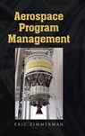 Aerospace Program Management - Eric Zimmerman - 9798893095920