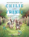 Adventures of Chile and Trixie The Courageous Doxies - E. A. Johnson - 9798893099669