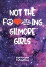 Cannon, C: Not The F---ing Gilmore Girls - Courtney Cannon - 9798893151688