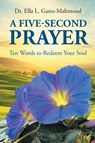 A Five-Second Prayer - Ella L. Gates-Mahmoud - 9798893155402
