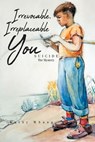 Irrevocable, Irreplaceable You - Kathy Whang - 9798893155815