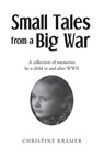 Small Tales from a Big War - Christine Kramer - 9798893156034