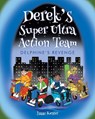 Derek's Super Ultra Action Team - Isaac Kester - 9798893158526
