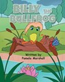 Billy the Bullfrog - Pamela Marshall - 9798893159103