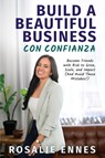 Build a Beautiful Business con Confianza - Rosalie Ennes - 9798893164398