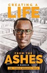 Creating a Life from the Ashes - Fidele Sebahizi - 9798893168532