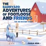 The Barnyard Adventures of Footloose & Friends - Paula Keim - 9798893247244