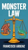 Monster Law - Francisco Arbenz - 9798893250015