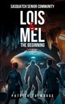 Lois and Mel: The Beginning - Patrick Talmadge - 9798893250138