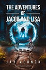 The Adventures of Jacob and Lisa - Jay Vernon - 9798893250190