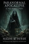 Paranormal Apocalypse - Maxim W. Furek - 9798893250534