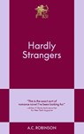 Hardly Strangers - A.C. Robinson - 9798893310207