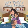 Let's Build a Nose-Bridge - Crista Carnes - 9798893333947
