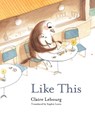 Like This - Claire Lebourg - 9798893389029