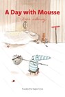 A Day with Mousse - Claire Lebourg - 9798893389067