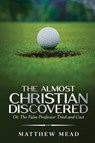 The Almost Christian Discovered - Matthew Mead - 9798893400205