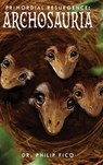 Primordial Resurgence: Archosauria - Philip Fico - 9798893413373