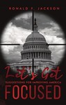 Let's Get Focused - Ronald F. Jackson - 9798893413564