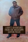 A Boy's Adventures from the Mississippi Cotton Fields - Oscar McKinley - 9798893413878