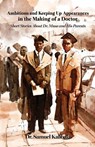 Ambitions and Keeping Up Appearances in the Making of a Doctor: Short Stories About Dr. Musa and His Parents - Samuel Kalibala - 9798893414363