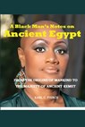 A Black Man's Notes on Ancient Egypt - Karl C. Pierce - 9798893417029