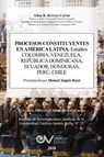 PROCESOS CONSTITUYENTES EN AMERICA LATINA. Estudios. COLOMBIA, VENEZUELA, REPÚBLICA DOMINICANA, HONDURAS, PERÚ, CHILE - Allan R. Brewer-Carías - 9798893428612