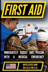 First Aid - FM 4-25.11 US Army Field Manual (2002 Civilian Reference Edition) - Navy US Departments of the Army - 9798893440447
