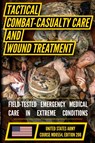 Tactical Combat Casualty Care and Wound Treatment - U. S. Department Of Defense - 9798893440560