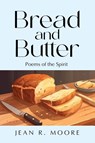 Bread and Butter - Jean R. Moore - 9798893561043